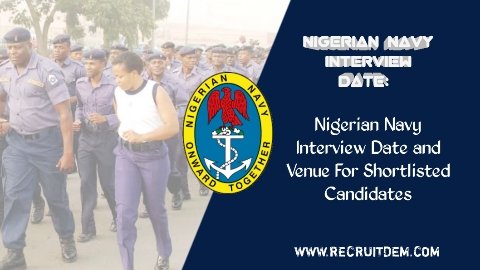 Nigerian Navy Interview Date And Venue 2024 For Shortlisted Candidates