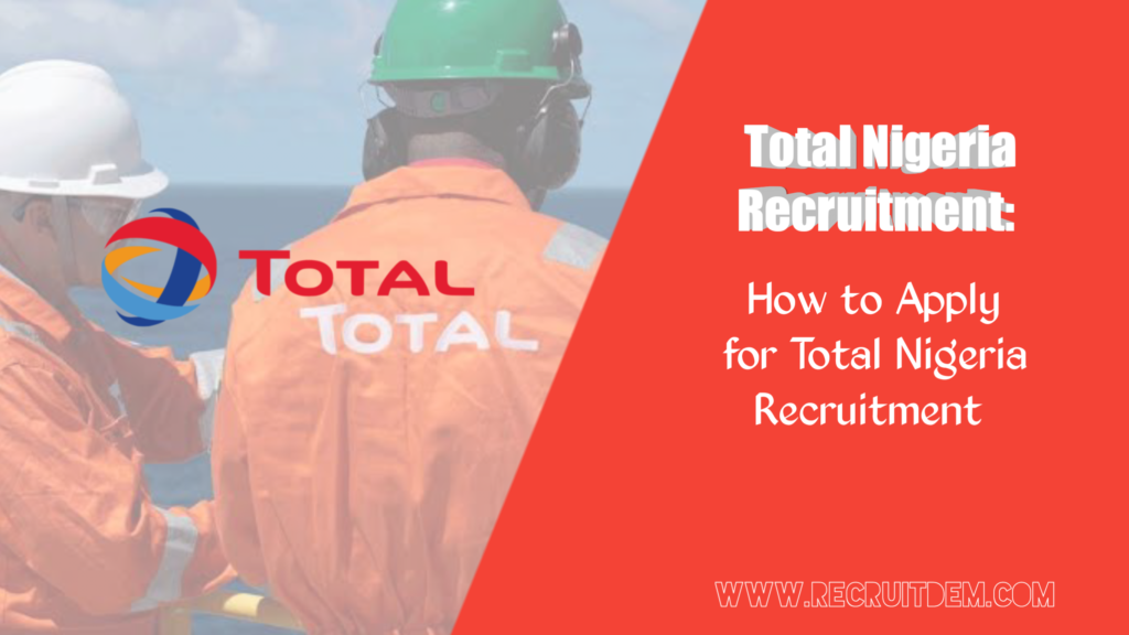 Total Nigeria Recruitment 2024: How To Apply For Total Nigeria Jobs ...